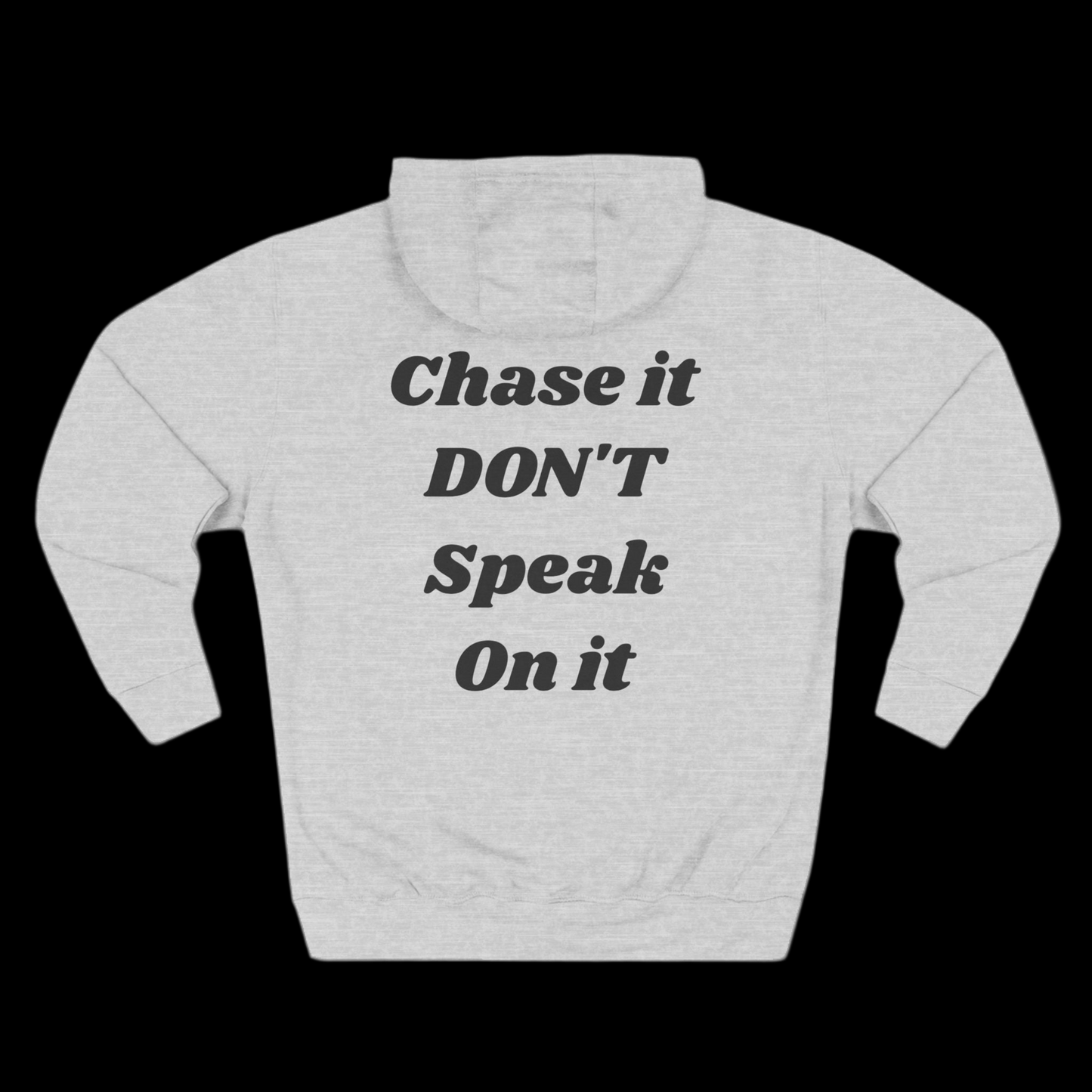 chase it don't speak on it